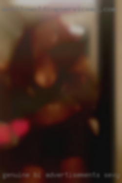 Genuine advertisements sexy girls bi  guy looking for fun.